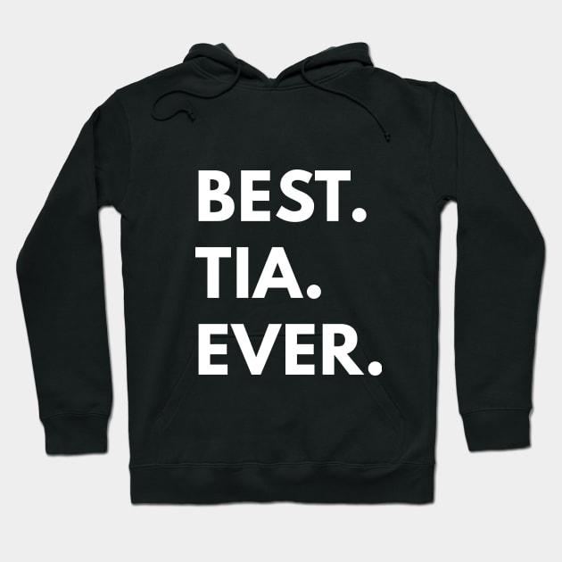 Best Tia Ever Hoodie by coffeeandwinedesigns